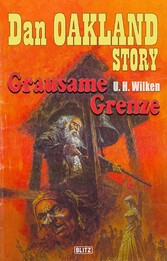 Dan Oakland Story 06: Grausame Grenze