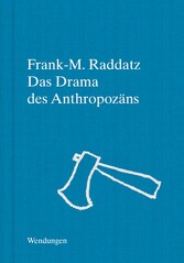 Das Drama des Anthropozäns