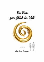 Die Reise zum Glück der Welt