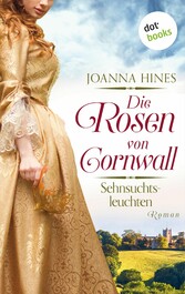 Die Rosen von Cornwall - Sehnsuchtsleuchten