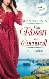 Die Rosen von Cornwall - Sturmjahre