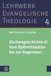 Kirchengeschichte II: ?Vom Spätmittelalter bis zur Gegenwart