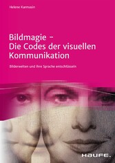 Bildmagie - Die Codes der visuellen Kommunikation