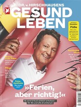 HIRSCHHAUSENS STERN GESUND LEBEN 04/2019 - Ferien, aber richtig!