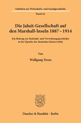 Die Jaluit-Gesellschaft auf den Marshall-Inseln 1887-1914.