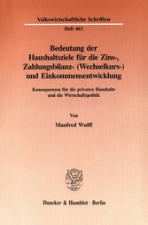 Bedeutung der Haushaltsziele für die Zins-, Zahlungsbilanz- (Wechselkurs-) und Einkommensentwicklung.