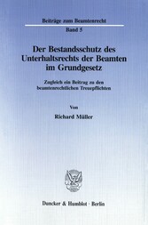 Der Bestandsschutz des Unterhaltsrechts der Beamten im Grundgesetz.