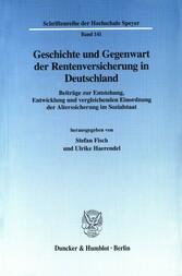 Geschichte und Gegenwart der Rentenversicherung in Deutschland.