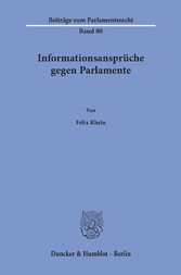 Informationsansprüche gegen Parlamente.