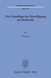 Die Grundlage der Einwilligung im Strafrecht.