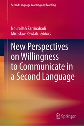 New Perspectives on Willingness to Communicate in a Second Language