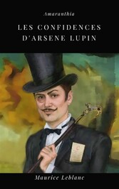 Les Confidences d&apos;Arsène Lupin