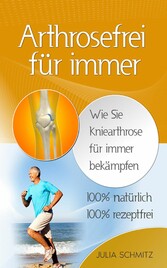 Arthrosefrei für immer