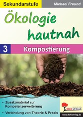 Ökologie hautnah - Band 3: Kompostierung