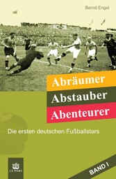 Abräumer, Abstauber, Abenteurer. Band I