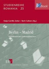 Berlin - Madrid. Postdiktatoriale Großstadtliteratur