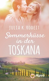 Sommerküsse in der Toskana