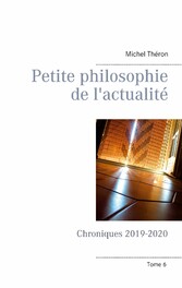 Petite philosophie de l&apos;actualité