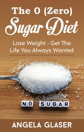 The 0 ( Zero) Sugar Diet