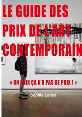 Le guide des Prix de l&apos;Art Contemporain 2021