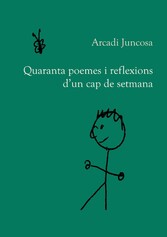 Quaranta poemes i reflexions d&apos;un cap de setmana