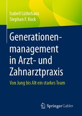 Generationenmanagement in Arzt- und Zahnarztpraxis