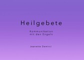 Heilgebete - Kommunikation mit den Engeln