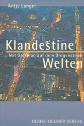 Klandestine Welten. Mit Goffman auf dem Drogenstrich.