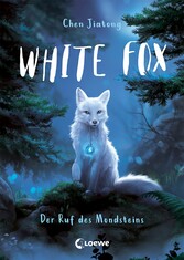 White Fox (Band 1) - Der Ruf des Mondsteins