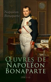 ?uvres de Napoléon Bonaparte (Tome I-V)