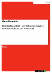 Der Drehtüreffekt - der lohnende Wechsel von der Politik in die Wirtschaft