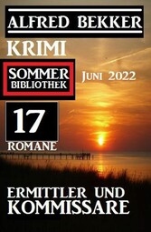 Ermittler und Kommissare: Krimi Sommer Bibliothek Juni 2022: 17 Romane