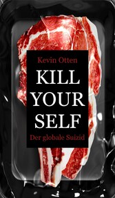 Kill Yourself - Der Globale Suizid