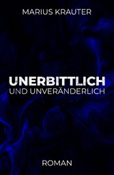 Unerbittlich und unveränderlich