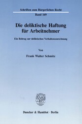 Die deliktische Haftung für Arbeitnehmer.