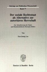 Der soziale Rechtsstaat als Alternative zur autoritären Herrschaft.