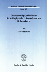 Die anderweitige (ausländische) Rechtshängigkeit im U.S.-amerikanischen Zivilprozeßrecht.