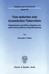 Vom statischen zum dynamischen Naturschutz.