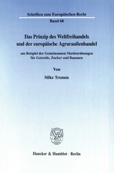 Das Prinzip des Weltfreihandels und der europäische Agraraußenhandel