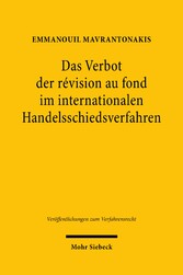 Das Verbot der révision au fond im internationalen Handelsschiedsverfahren