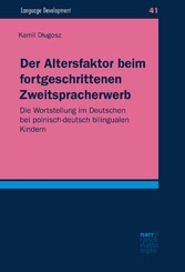 Der Altersfaktor beim fortgeschrittenen Zweitspracherwerb