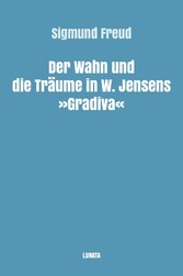 Der Wahn und die Träume in W. Jensens Gradiva