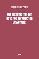 Zur Geschichte der psychoanalytischen Bewegung