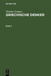 Theodor Gomperz: Griechische Denker. Band 2