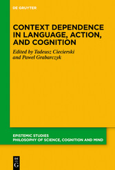 Context Dependence in Language, Action, and Cognition