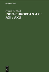 Indo-European ax : axi : axu