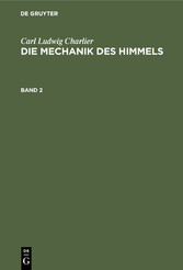 Carl Ludwig Charlier: Die Mechanik des Himmels. Band 2