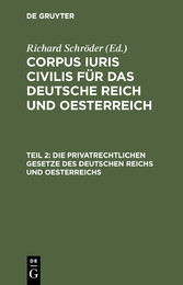 Die privatrechtlichen Gesetze des Deutschen Reichs und Oesterreichs