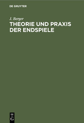 Theorie und Praxis der Endspiele