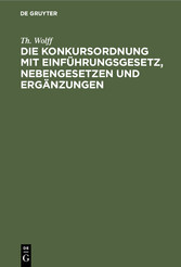 Die Konkursordnung mit Einführungsgesetz, Nebengesetzen und Ergänzungen